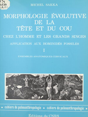 cover image of Morphologie évolutive de la tête et du cou chez l'homme et les grands singes, application aux hominidés fossiles (1)